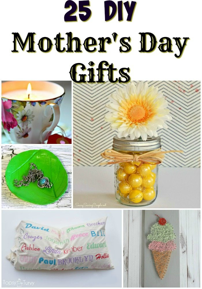 DIY Mothers Day Gift
 25 DIY Mother s Day Gifts