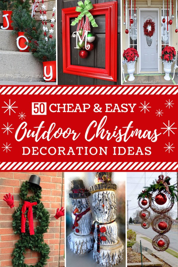 DIY Outdoor Christmas Ornaments
 50 Cheap & Easy DIY Outdoor Christmas Decorations