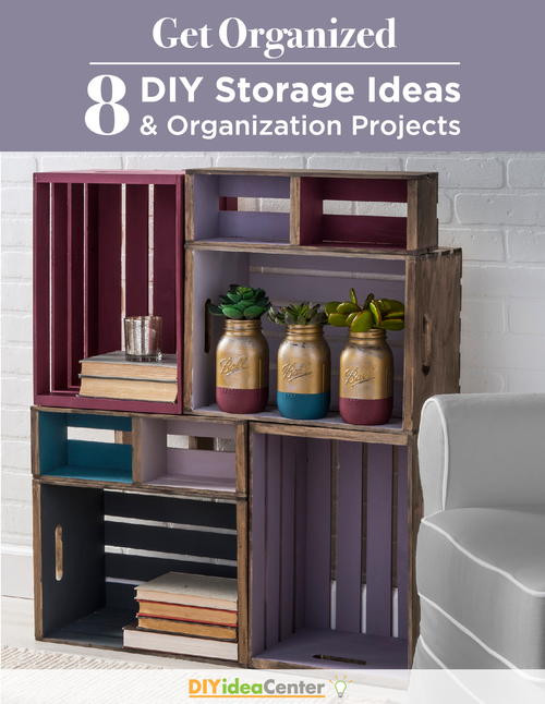 DIY Projects For Organization
 Get Organized 8 DIY Storage Ideas and Organization