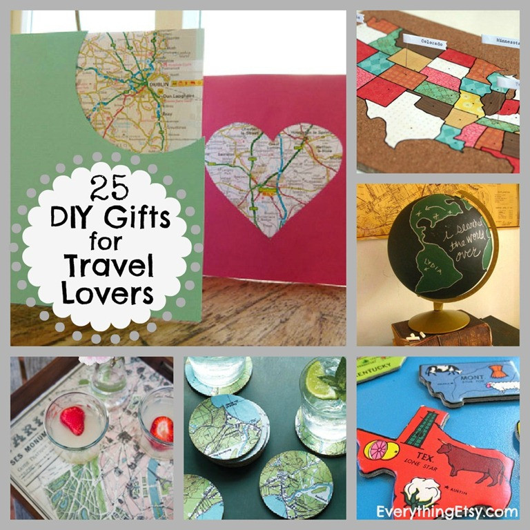 DIY Travel Gifts
 25 DIY Gifts for Travel Lovers
