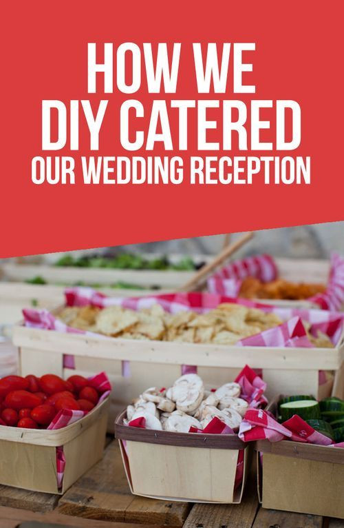 DIY Wedding Food
 Wedding Wednesdy How We DIY Catered Our Own Wedding