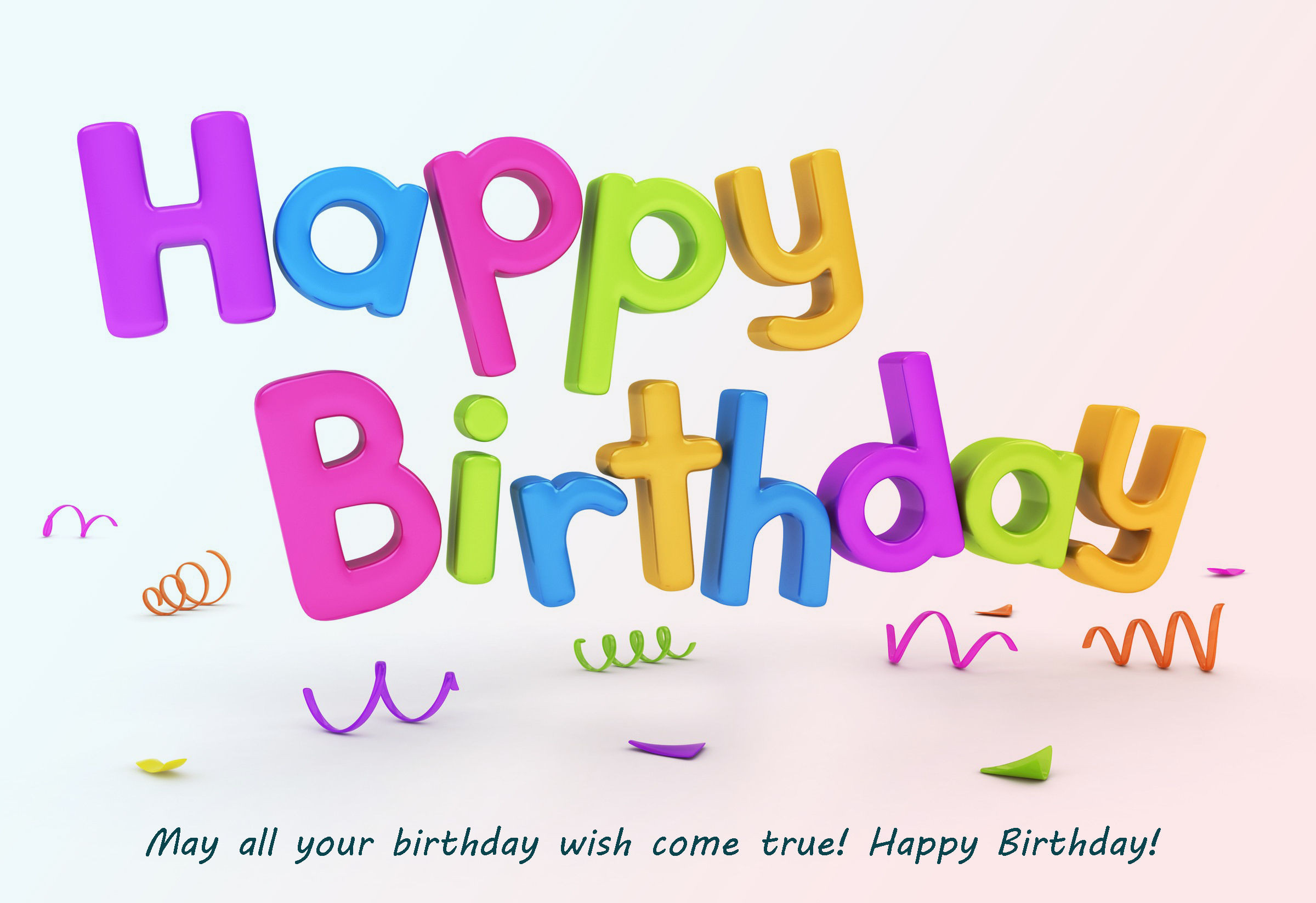 Do Birthday Wishes Come True
 Happy Birthday May All Your Birthday Wish e True