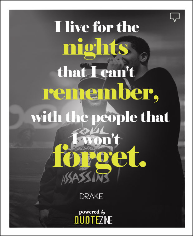 Drake Birthday Quotes
 Drake Quotes The 28 Best Lines & Lyrics Life Love and