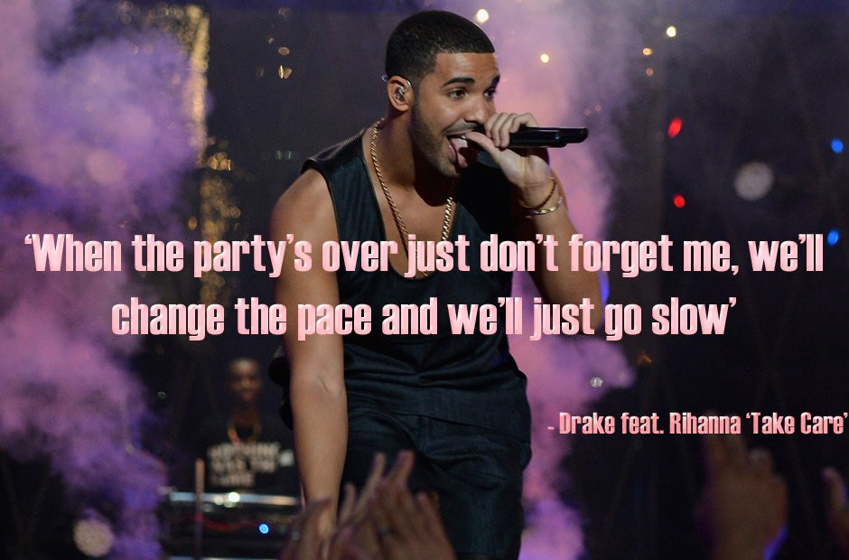 Drake Birthday Quotes
 Drake Take Care "When the party s over just don t
