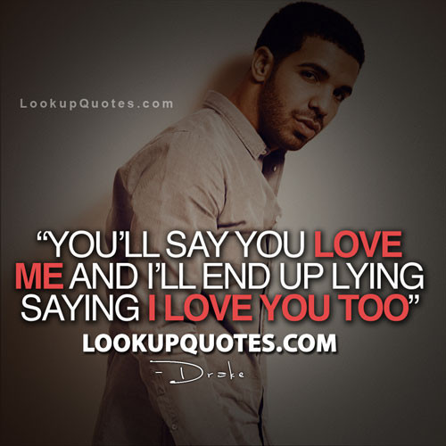Drake Love Quotes
 Drake Love Quotes QuotesGram