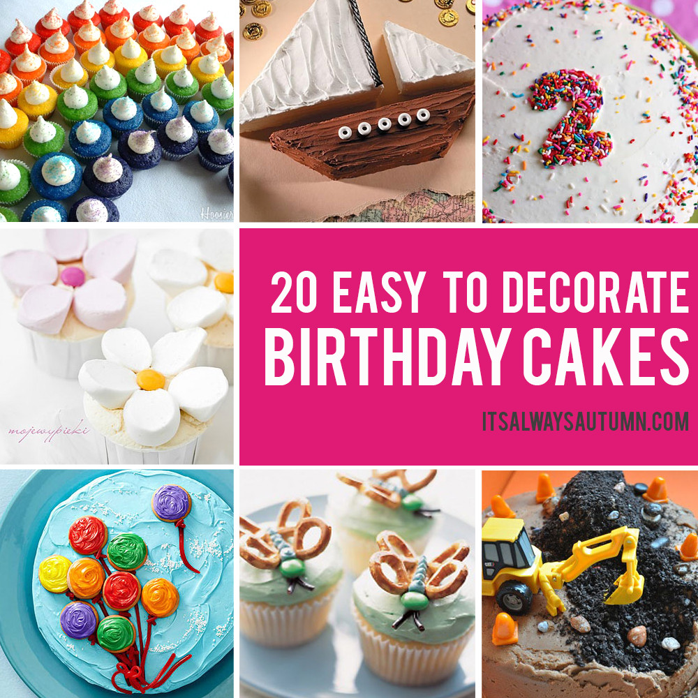 Easy Birthday Cake Decorating
 20 easy birthday cakes that anyone can decorate It s