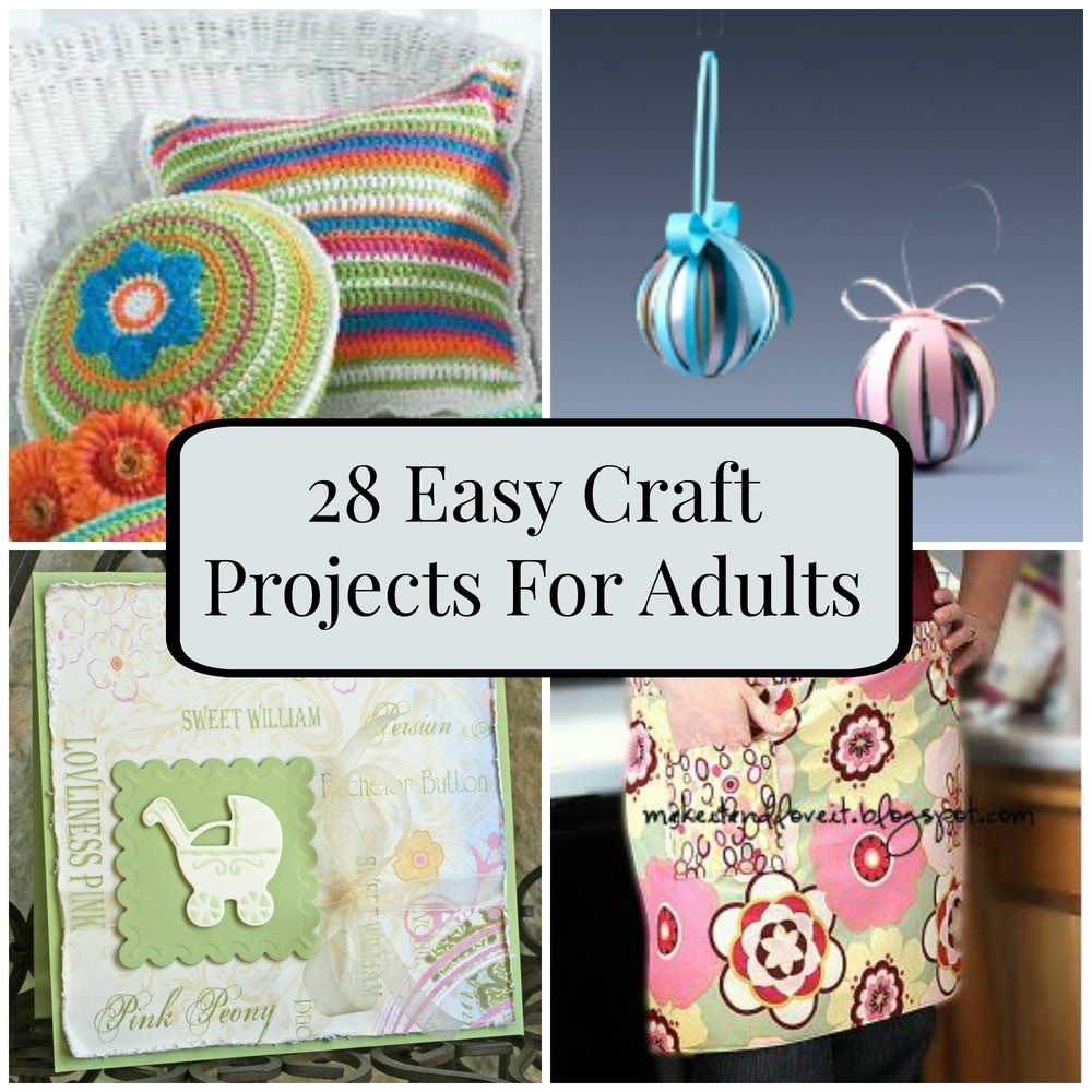 Easy Craft Ideas For Adults
 28 Easy Craft Projects For Adults