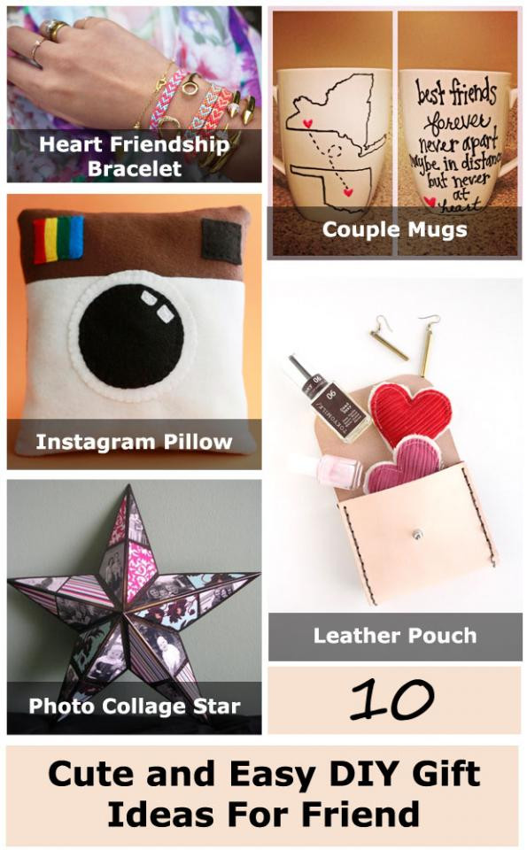 Easy DIY Gifts For Friends
 10 Cute And Easy DIY Gift Ideas For Friend