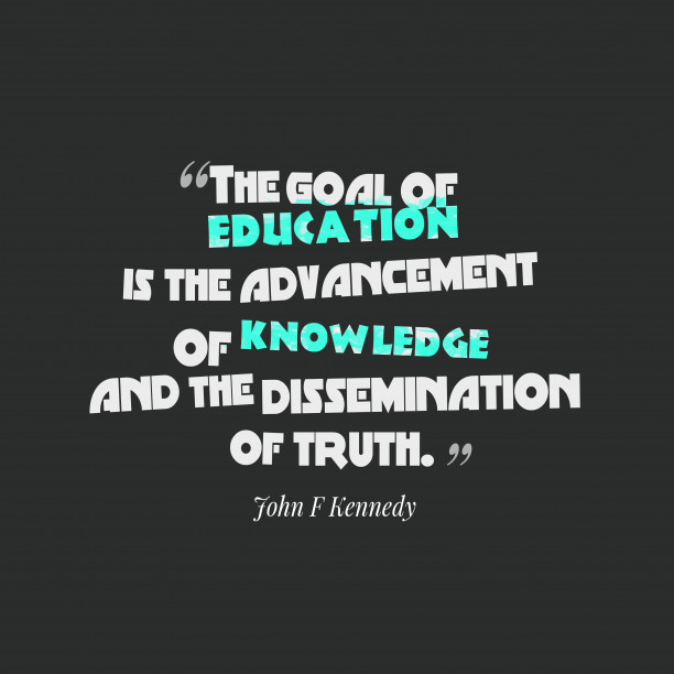 Educational Quotes
 John F Kennedy quote about education
