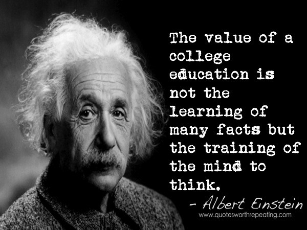 Einstein Education Quotes
 Education is not the learning of facts but the training of