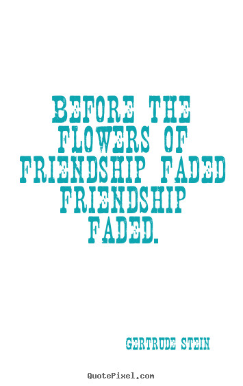 Fading Friendship Quotes
 Faded Quotes QuotesGram