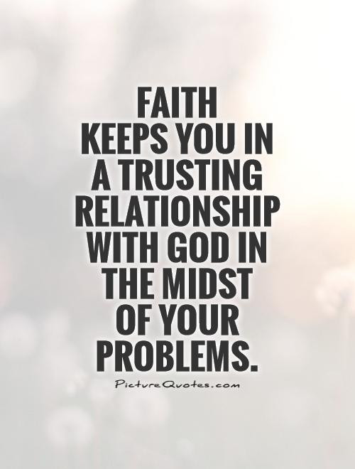 Faith In Relationship Quotes
 Trust In God Quotes & Sayings