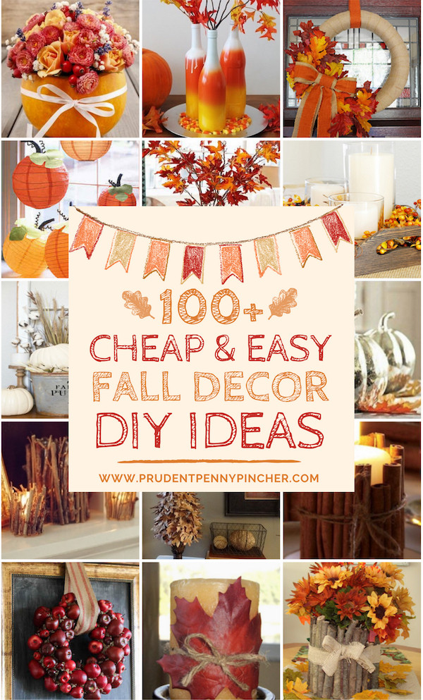 Fall DIY Decorations
 100 Cheap and Easy Fall Decor DIY Ideas Prudent Penny