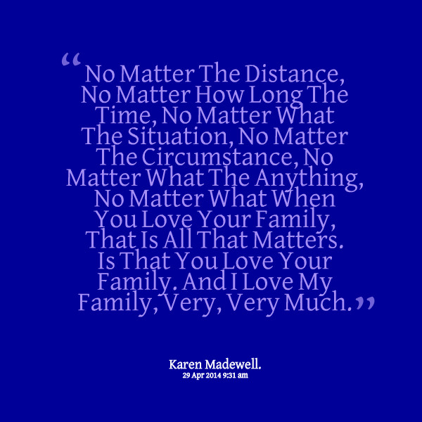Family Distance Quote
 Quotes About Family And Distance QuotesGram