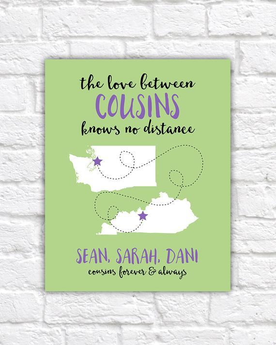 Family Distance Quote
 Gift for Cousins Long Distance Family Cousin Quotes