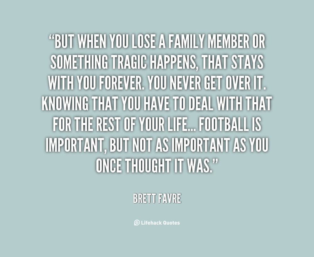 Family Loss Quote
 Quotes about Losing family member 42 quotes