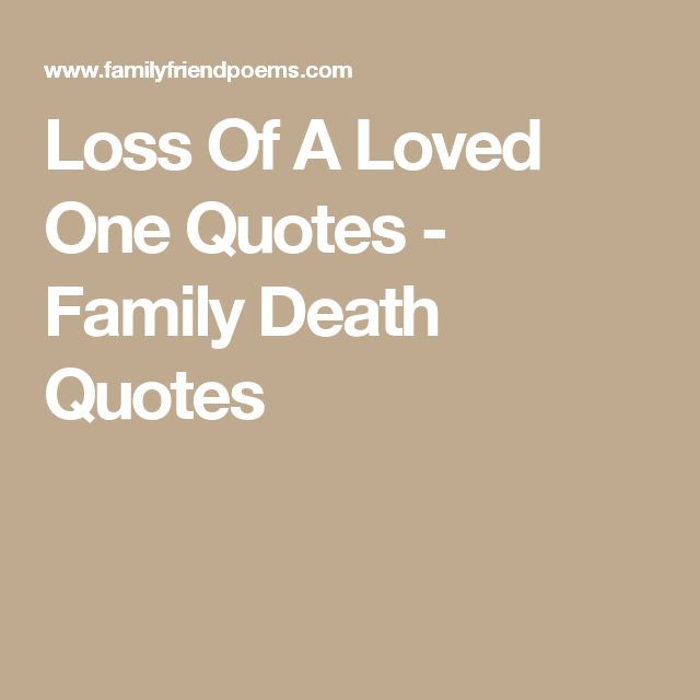 Family Loss Quote
 Loss A Loved e Quotes Family Death Quotes