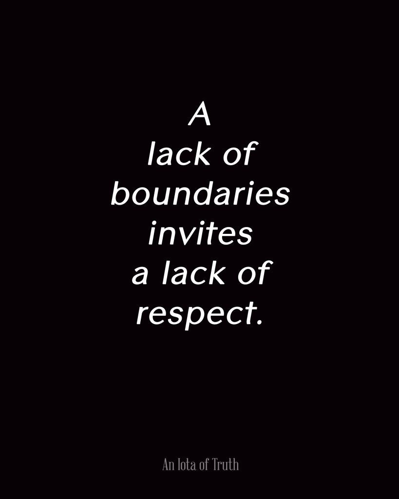 Family Respect Quotes
 A lack of boundaries invites a lack of respect