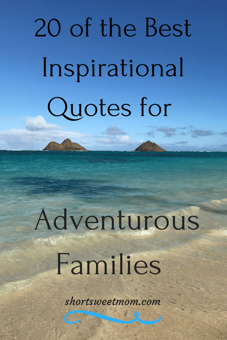 Family Travel Quotes
 20 of the Best Inspirational Travel Quotes for the