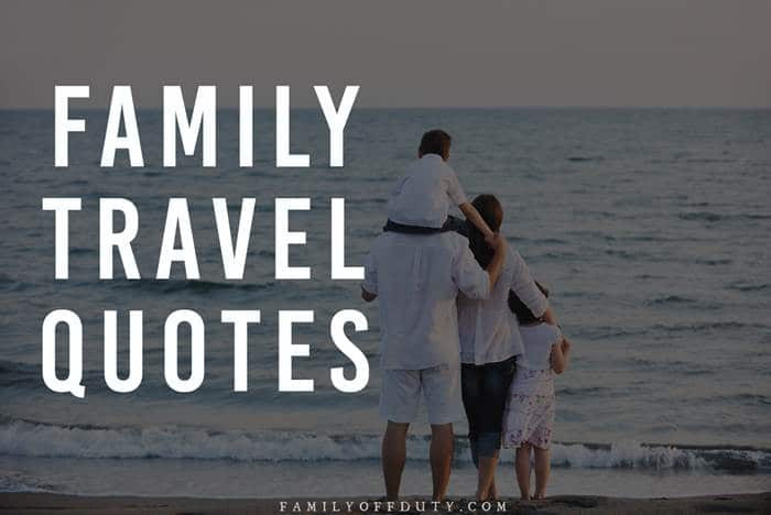 Family Travel Quotes
 Family Travel Quotes 25 Best Inspirational Quotes for