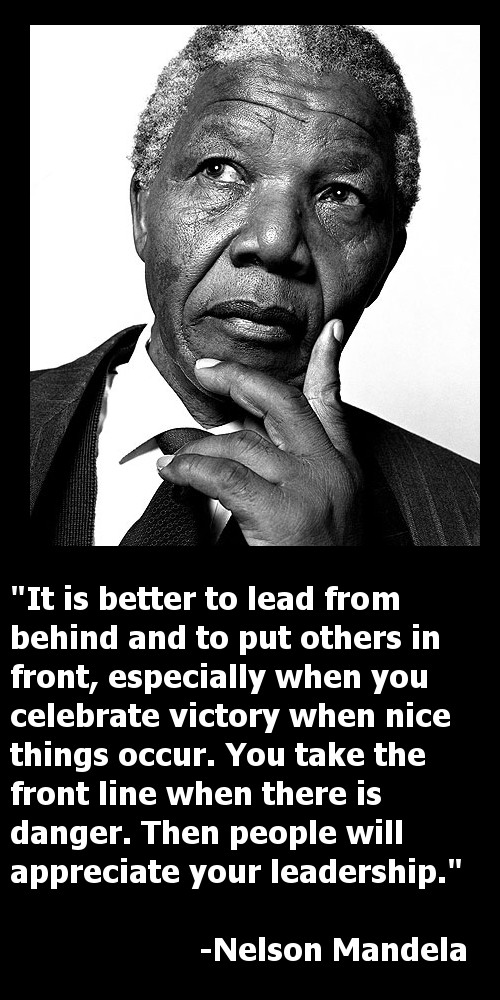 Famous Quotes About Leadership
 Nelson Mandela – 8 of the Greatest Servant Leadership
