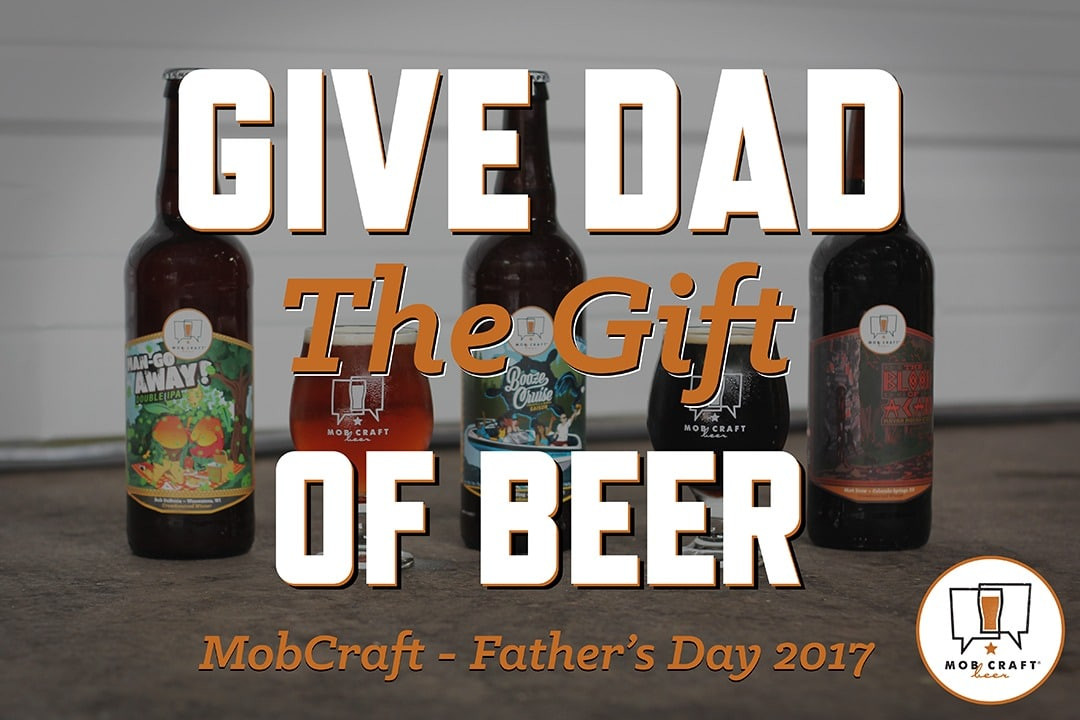 Father'S Day Gift Ideas Beer
 Beer Gift for Father s Day MobCraft Beer