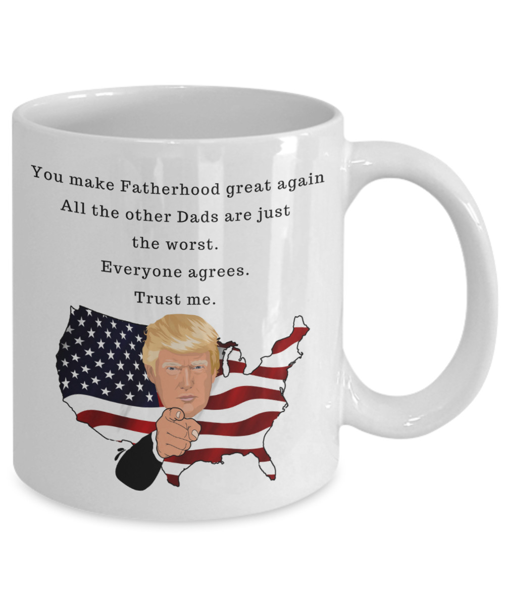 Father'S Day Photo Gift Ideas
 Trump Coffee Mug Father s day t Funny cup t idea
