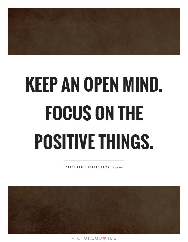 Focus On The Positives Quotes
 Focus The Positive Quotes & Sayings