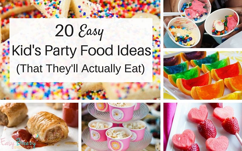 Food For A Kids Party
 20 Easy Kids Party Food Ideas That The Kids Will Actually