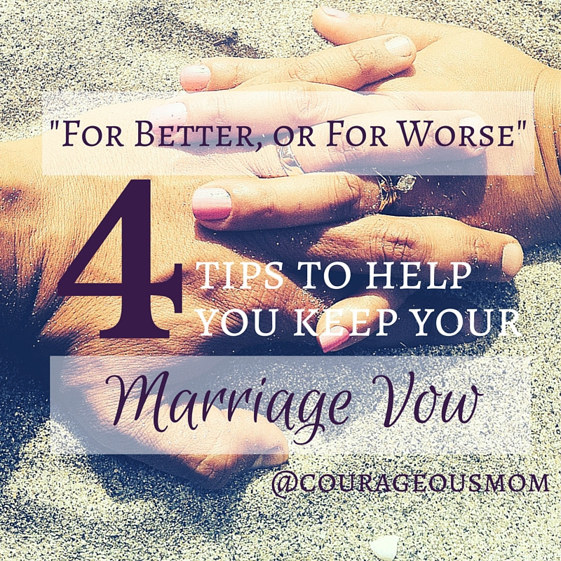 For Better Or For Worse Wedding Vows
 4 Tips to Help You Keep Your Marriage Vow "For Better or