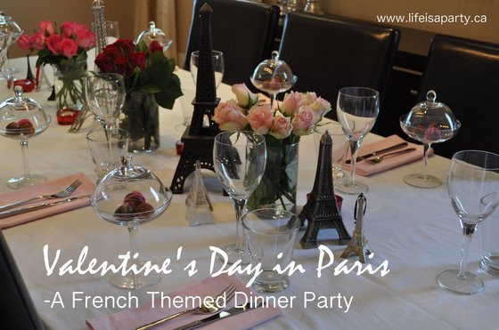 French Dinner Party Ideas
 Valentine s Day in Paris French Themed Dinner Party