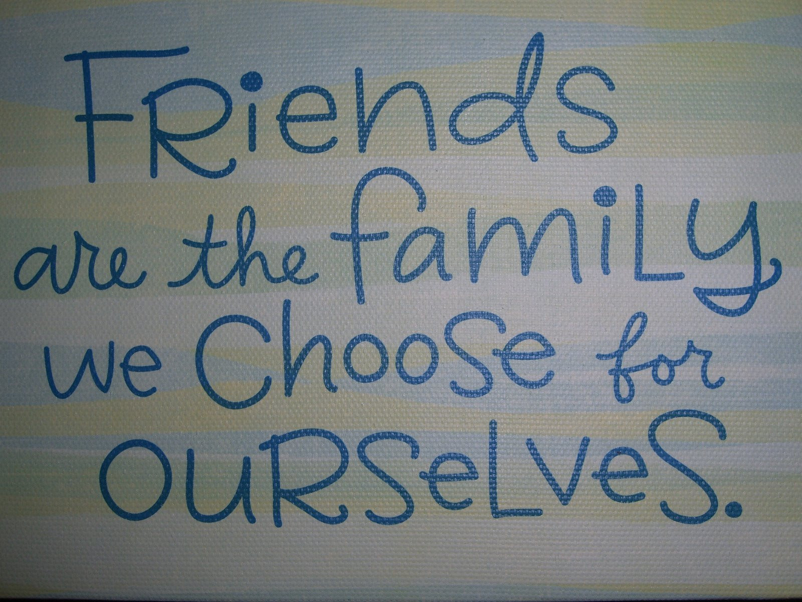 Friends Are The Family You Choose Quote
 Quotes Friends Are The Family We Choose QuotesGram