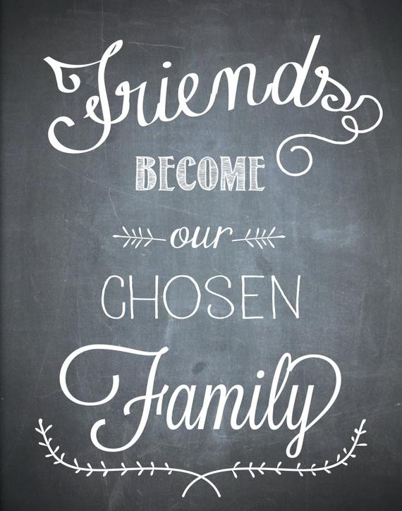 Friends Becoming Family Quotes
 Items similar to Friends be e our chosen family sign on Etsy