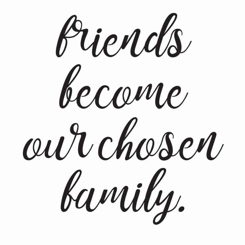 Friends Becoming Family Quotes
 25 Beautiful Friendship Quotes