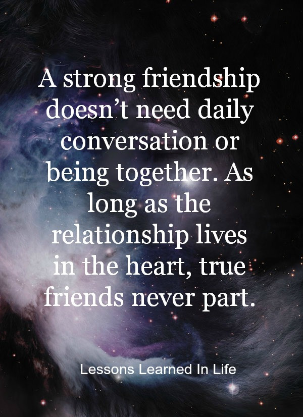 Friendship Relationship Quotes
 Lessons Learned in LifeTrue friends never part Lessons