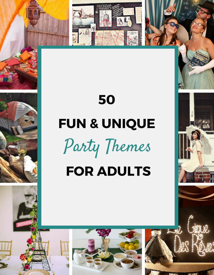Fun Adult Birthday Party Ideas
 50 Party Themes For Adults
