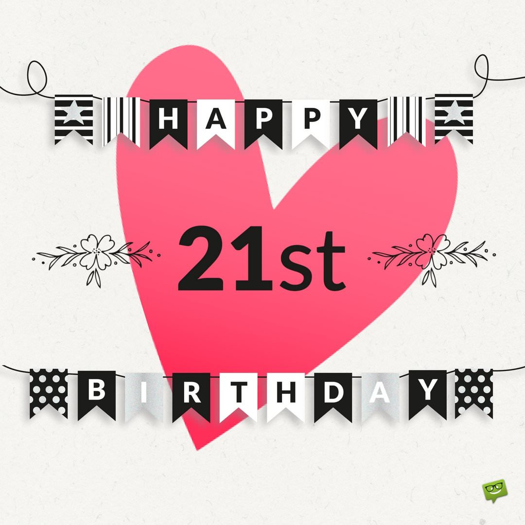 Funny 21st Birthday Wishes
 Birthday Wishes for 21st Birthday