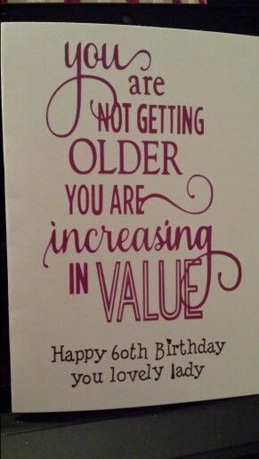 Funny 60th Birthday Quotes
 Birthday card for a friends mam who was 60 Nice verse
