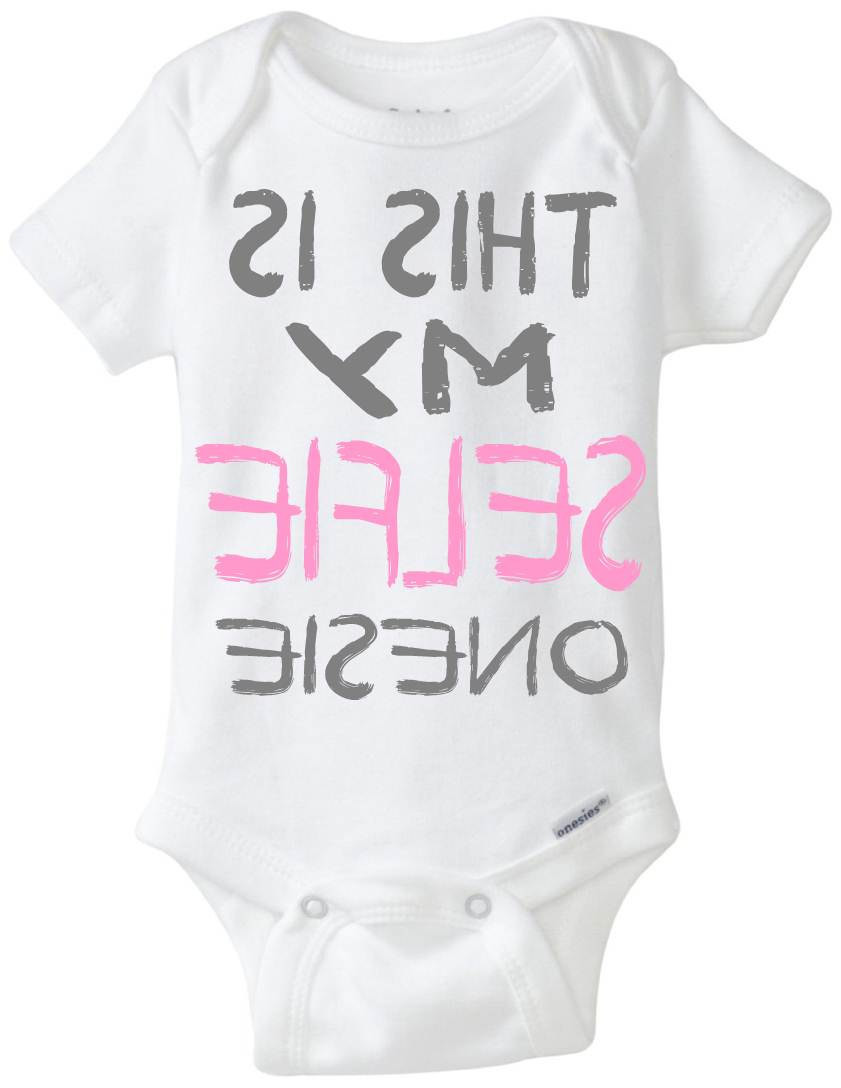 Funny Baby Gift Ideas
 Funny onesie baby girl t idea This is my SELFIE