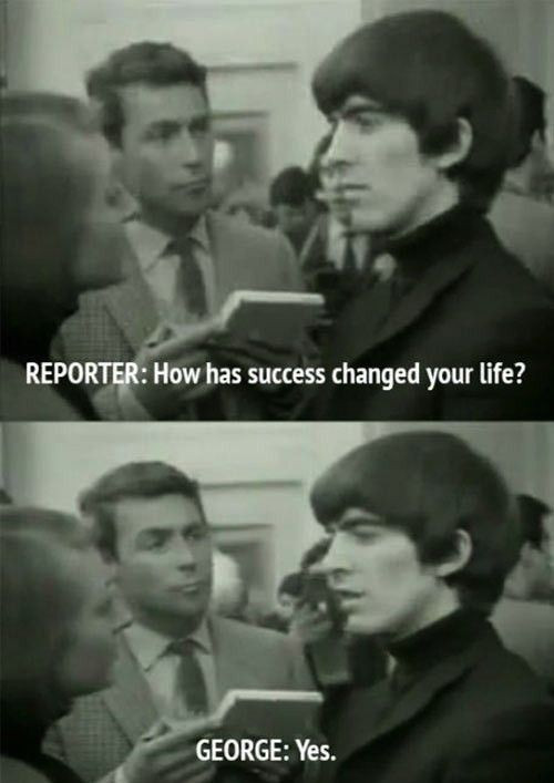 Funny Beatles Quotes
 When George was asked about fortune and fame