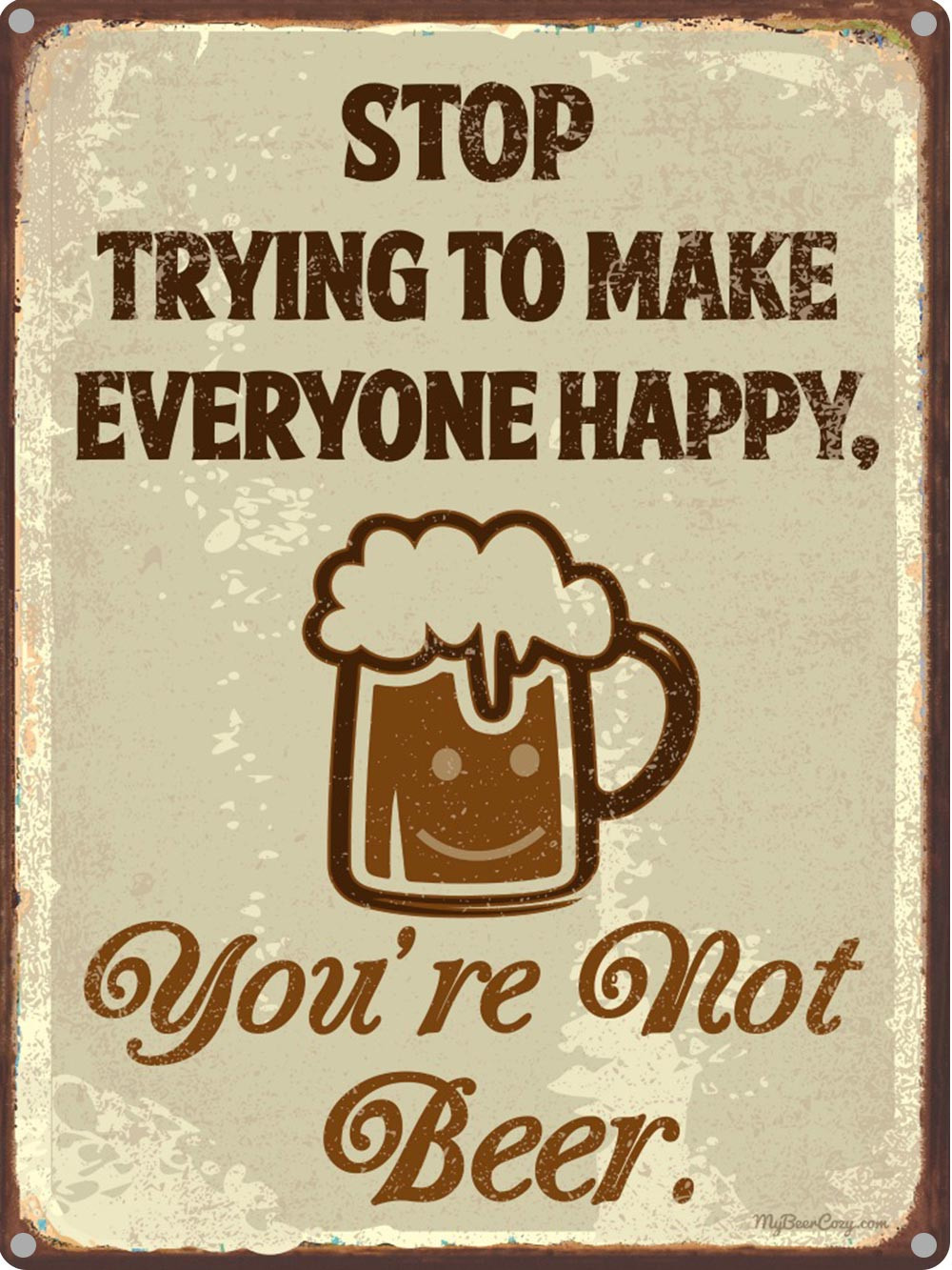 Funny Beer Quotes
 Stop Trying to Make Everyone Happy You’re Not Beer