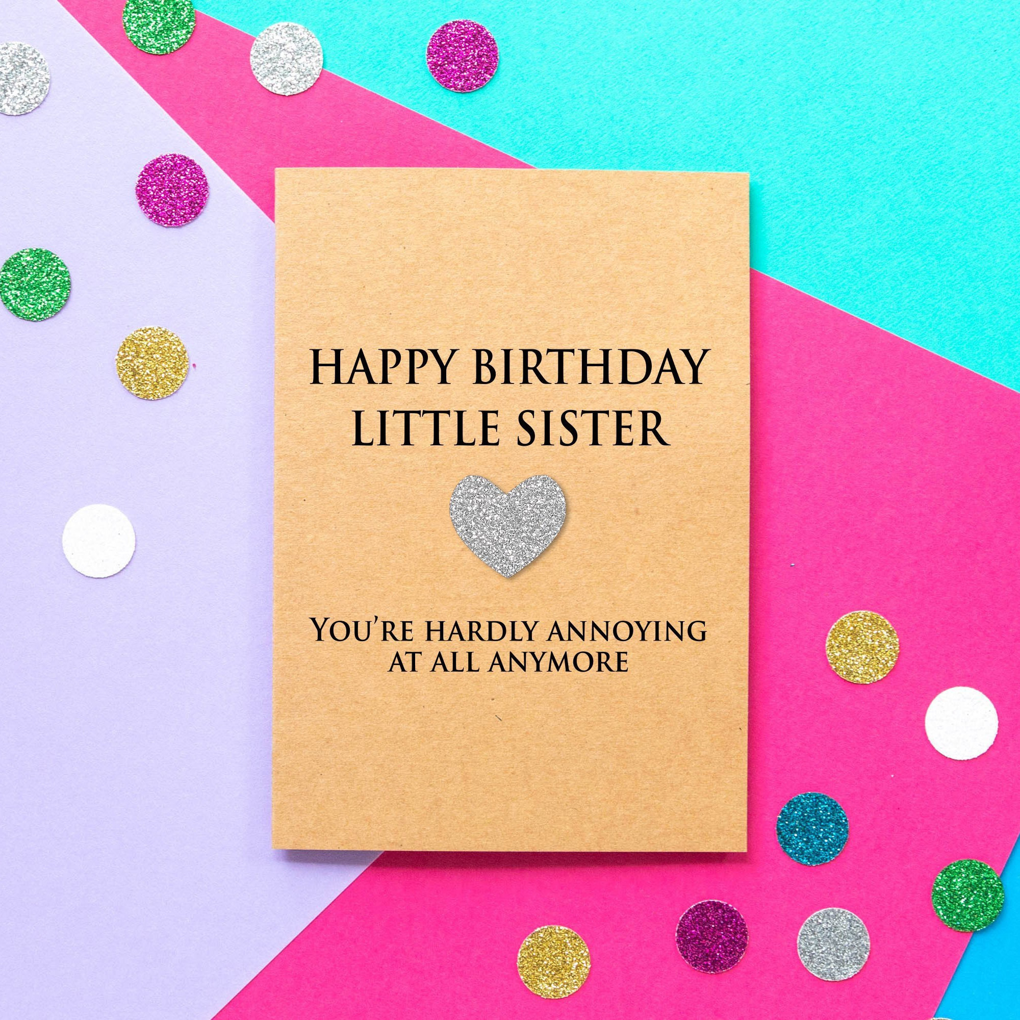 Funny Birthday Card For Sister
 Funny Little Sister Birthday Card You re Hardly Annoying