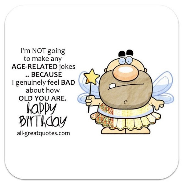 Funny Birthday Card Quotes
 What are some of the funniest birthday wishes Quora