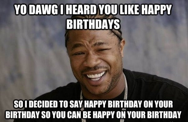 Funny Birthday Memes
 Its my Birthday today wish me with a dirty joke or line