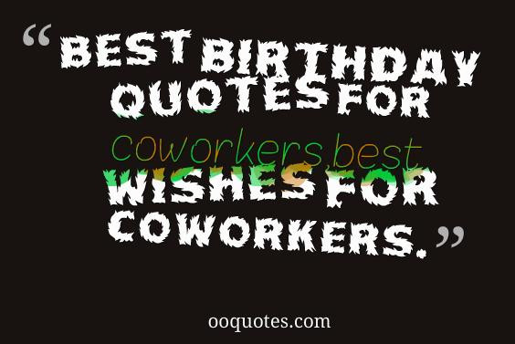 Funny Birthday Quotes For Coworkers
 Positive Quotes For Co Workers QuotesGram