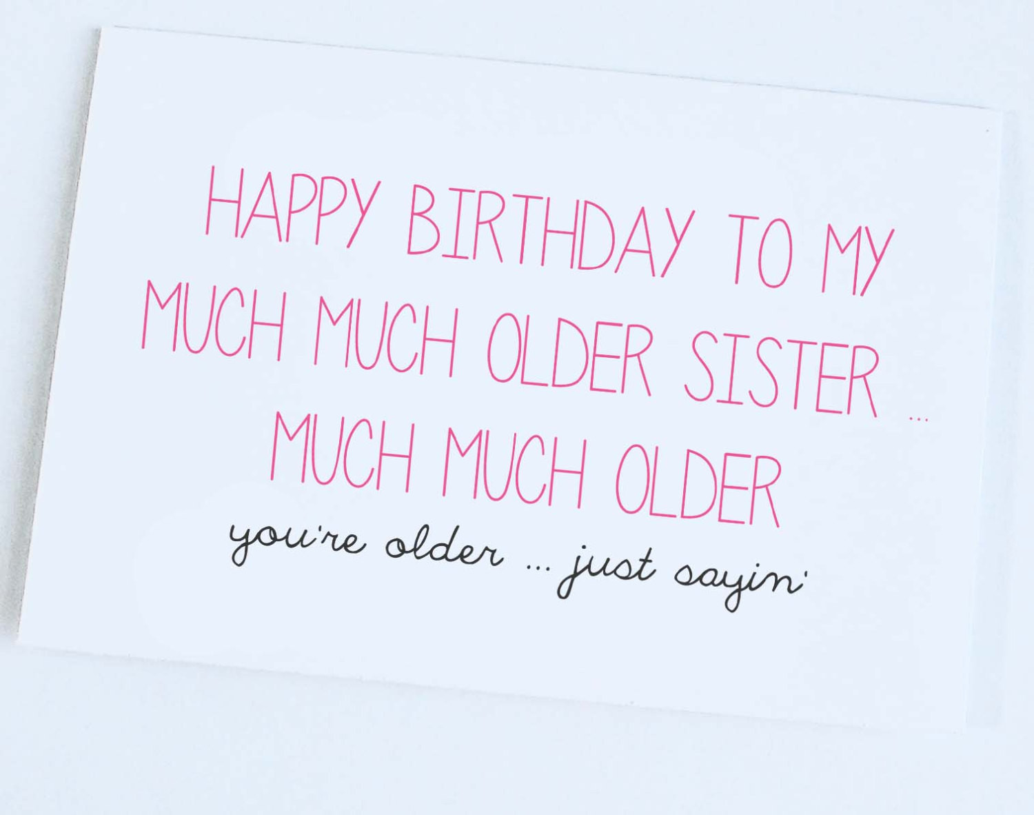 Funny Birthday Wishes To Sister
 Happy Birthday Older Sister Quotes QuotesGram