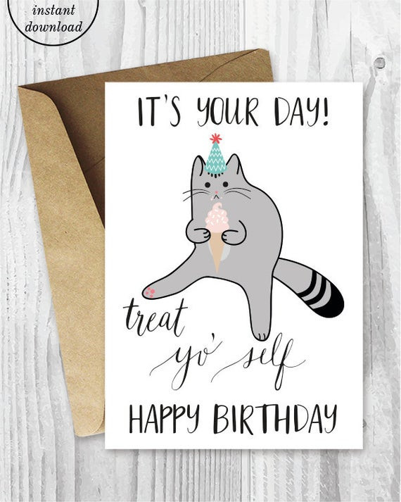 Funny Free Printable Birthday Cards
 Printable Birthday Cards Treat Yo Self Funny Cat Birthday
