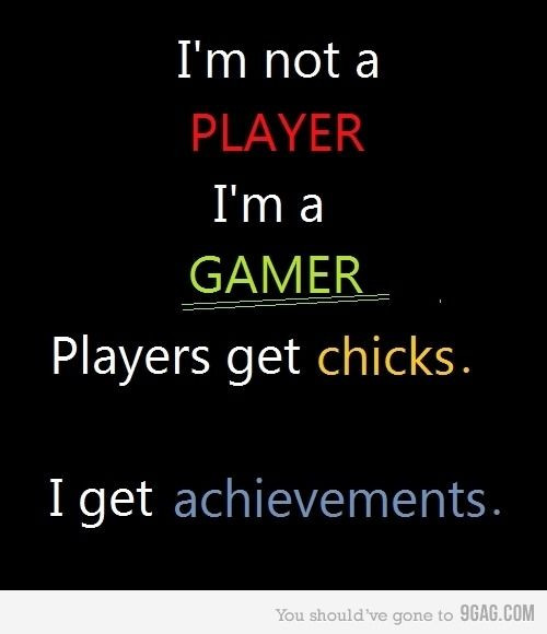 Funny Gaming Quotes
 I m a gamer