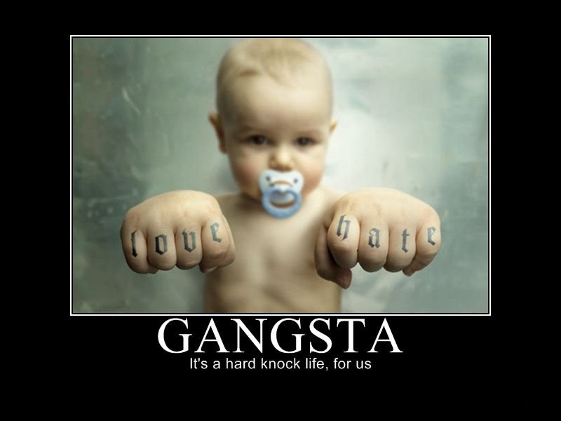 Funny Gangsta Quotes
 MOTIVATIONAL POSTERS GANGSTA