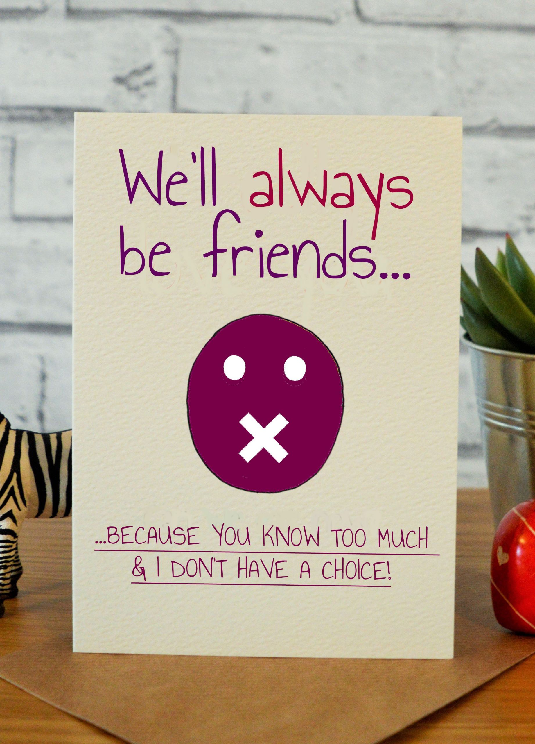 Funny Gift Ideas For Best Friend
 We ll Always Be Friends
